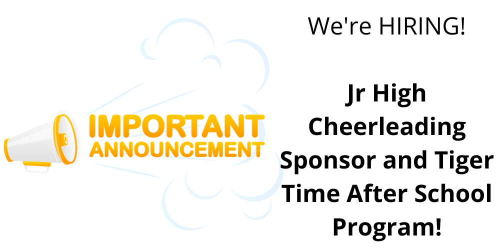 We're Hiring a Jr. High Cheerleading Sponsor and for the Tiger Time After School Program!
